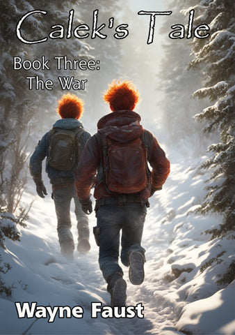Calek's Tale - Book Three - "The War" - (First Edition Autographed Copy)