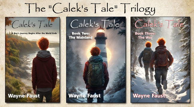 The "Calek's Tale" Trilogy - by Wayne Faust - ALL THREE BOOKS! (First Edition Autographed Copies)