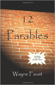 "12 Parables" book - by Wayne Faust - Autographed by the Author