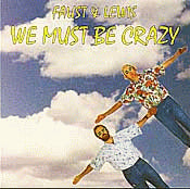 'We Must Be Crazy' CD - Faust & Lewis