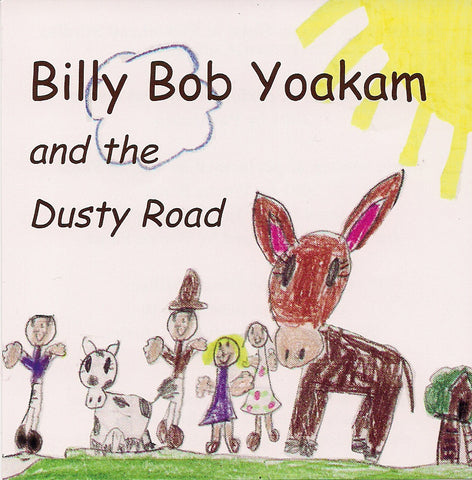 "Billy Bob Yoakam and the Dusty Road" - CD