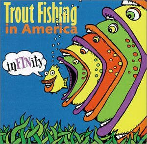 "InFINity" CD - Trout Fishing In America