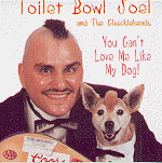'You Can't Love Me Like My Dog' CD - Toilet Bowl Joel
