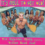 'It's Hell To Get Old' CD - Toilet Bowl Joel