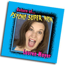 "Psycho Super Mom" CD - Lauren Mayer