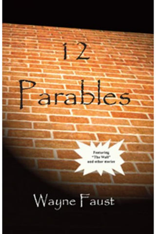 "12 Parables" by Wayne Faust - signed by the Author