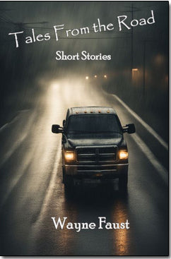 "Tales From the Road" - Short Stories by Wayne Faust - signed by the Author