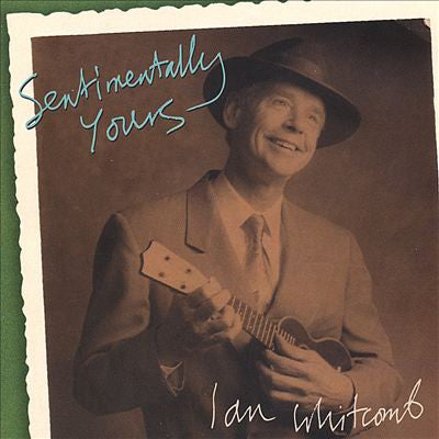 'Sentimentally Yours' CD - Ian Whitcomb