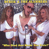 'Who Died and Made You Elvis' CD - Derek and the Slammers