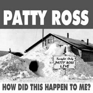 "How Did This Happen To Me" CD - Patty Ross