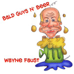 "Bald Guys N' Beer" CD - Wayne Faust