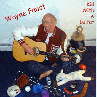 "Kid With A Guitar" CD - Wayne Faust