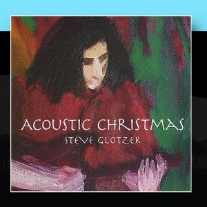 'Acoustic Christmas' CD - Steve Glotzer