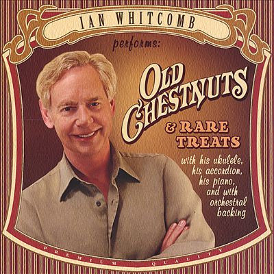 "Old Chestnuts & Rare Treats" CD - Ian Whitcomb
