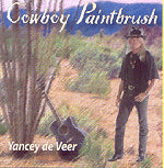 "Cowboy Paintbrush" CD - Yancey de Veer