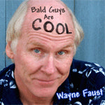 "Bald Guys Are Cool" CD - Wayne Faust