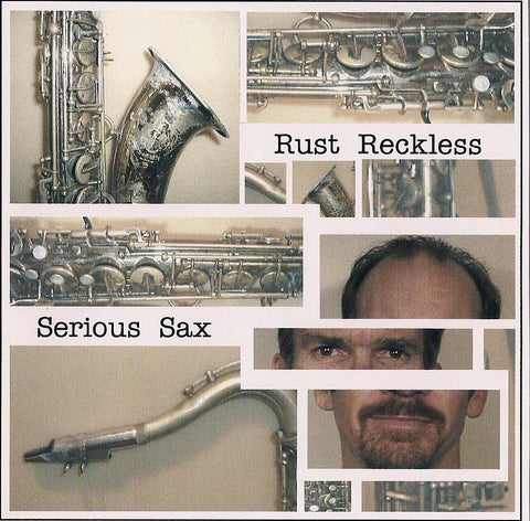 'Serious Sax' CD - Rust Reckless (Rusty Lewis)