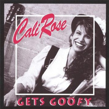 'Cali Rose Gets Goofy' CD - Cali Rose