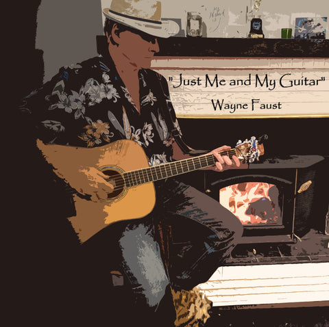 Wayne Faust - "Just Me and My Guitar" CD