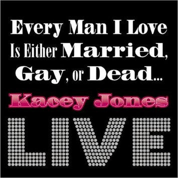 "Every Man I Love Is Either Married, Gay, Or Dead" CD - Kacey Jones