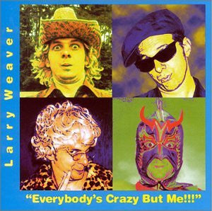 'Everybody's Crazy But Me' CD - Larry Weaver