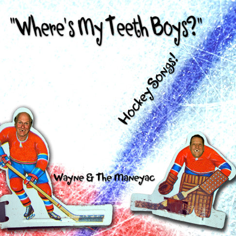 "Where's My Teeth Boys?" - CD - Wayne & The Maneyac