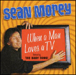 'When A Man Loves A TV' CD - Sean Morey