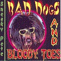 'Bad Dogs And Bloody Toes' CD - Sneaky Pete