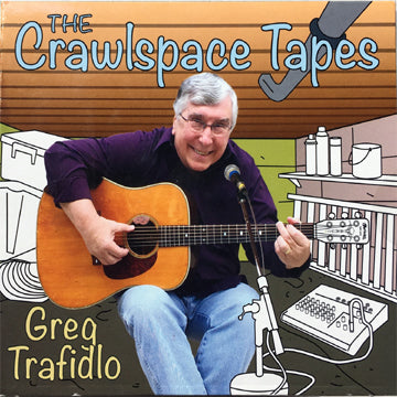 Greg Trafidlo - "The Crawlspace Tapes" CD